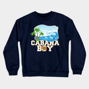 Cabana Boy Beach Cruise Tshirt Crewneck Sweatshirt